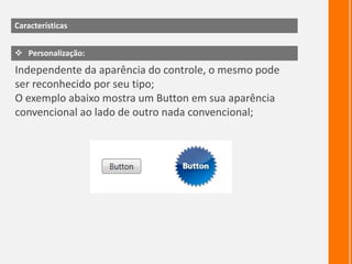Suportado por ferramentas que auxiliam no desenvolvimento das interfaces como o ExpressionBlend;Características do WPFExpressionBlend:Um código em XAMLO mesmo efeito em código C#