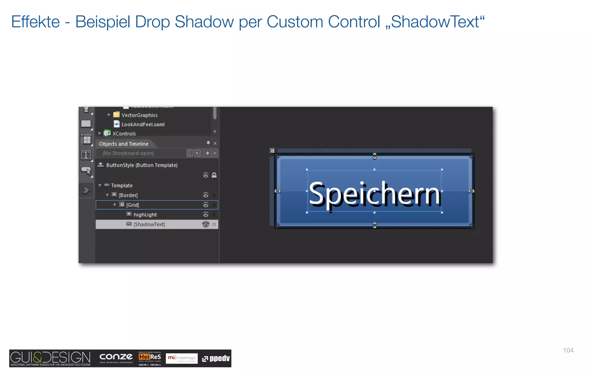 Effekte - Beispiel Drop Shadow per Custom Control „ShadowText“




                                                                 104
 