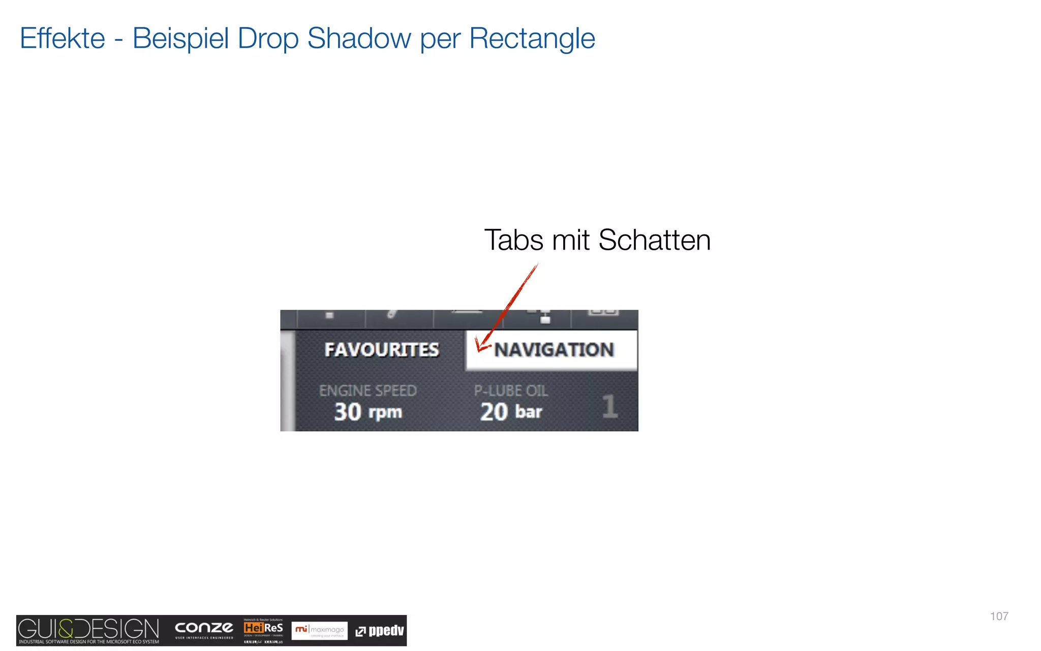 Effekte - Beispiel Drop Shadow per Rectangle




                                   Tabs mit Schatten




                                                       107
 