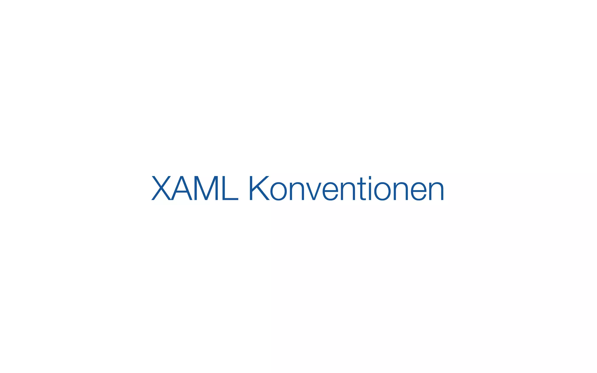 XAML Konventionen
 