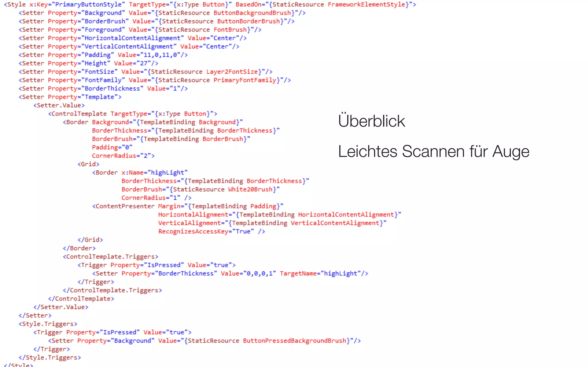 XAML Konventionen - XAML! - Erweiterte Attribut Formatierung




                                           Überblick
                                           Leichtes Scannen für Auge




                                                                       116
 