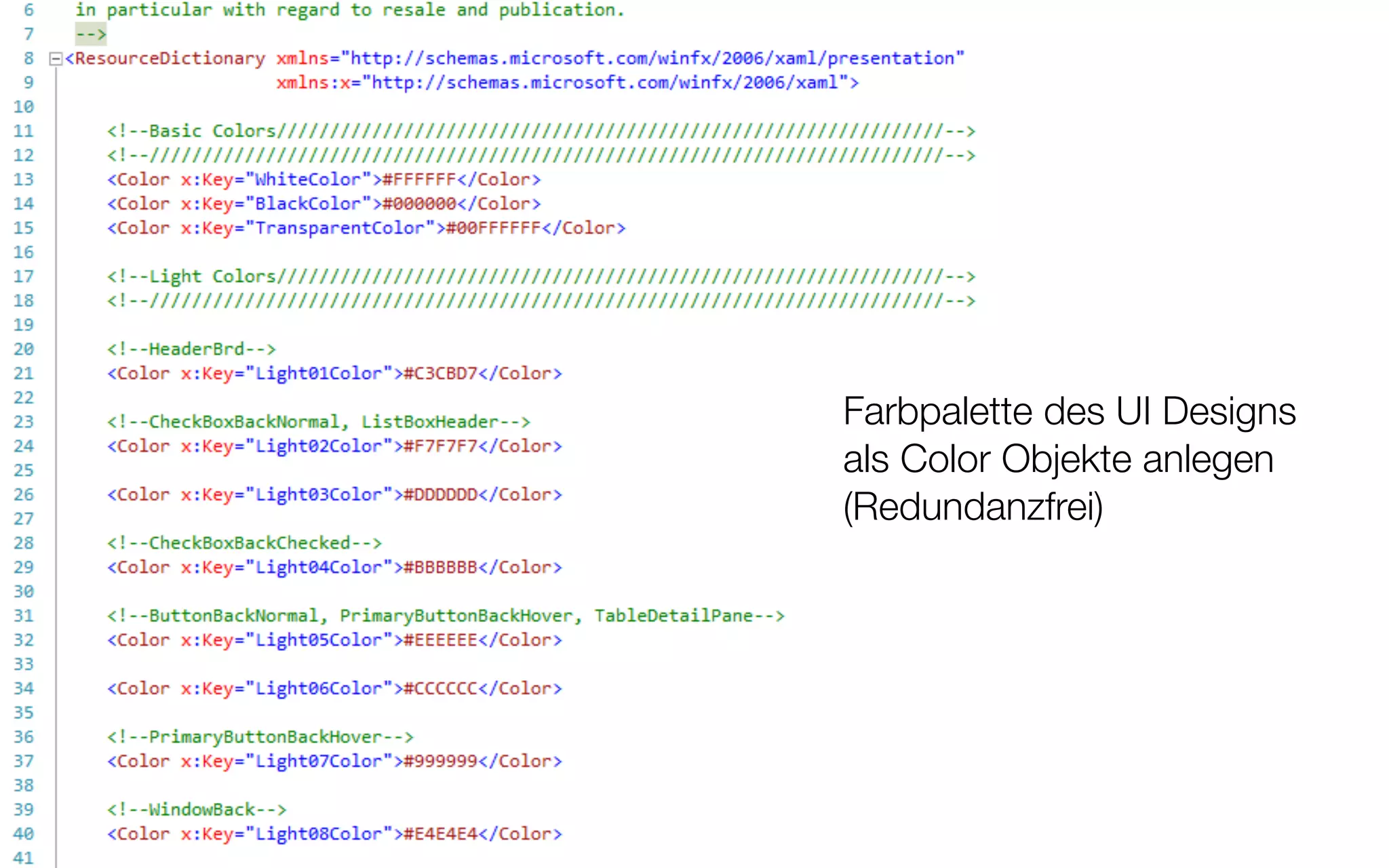 Resource Management - Styling Projekt




                                        Farbpalette des UI Designs
                                        als Color Objekte anlegen
                                        (Redundanzfrei)




                                                                     21
 