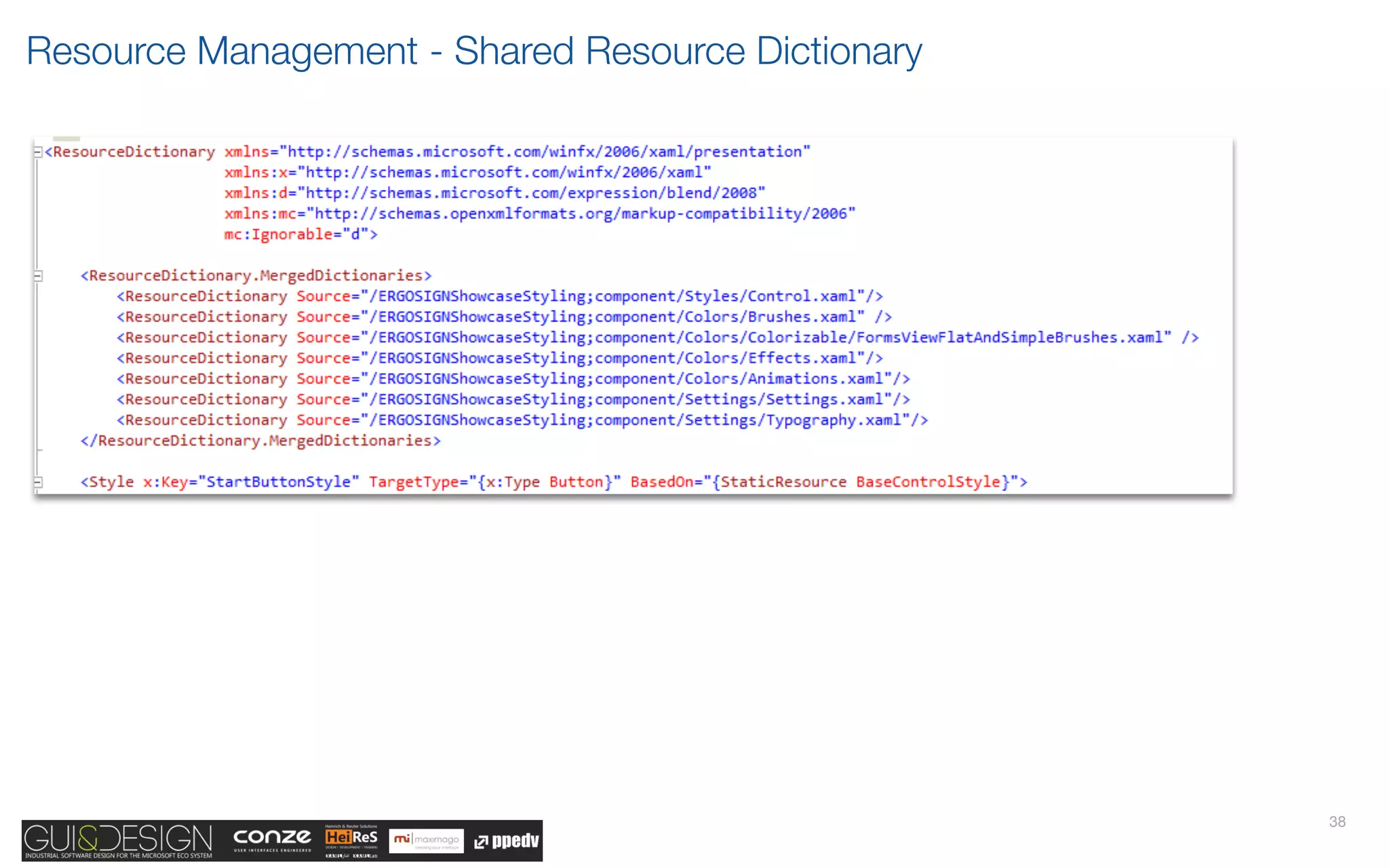 Resource Management - Shared Resource Dictionary




                                                   38
 