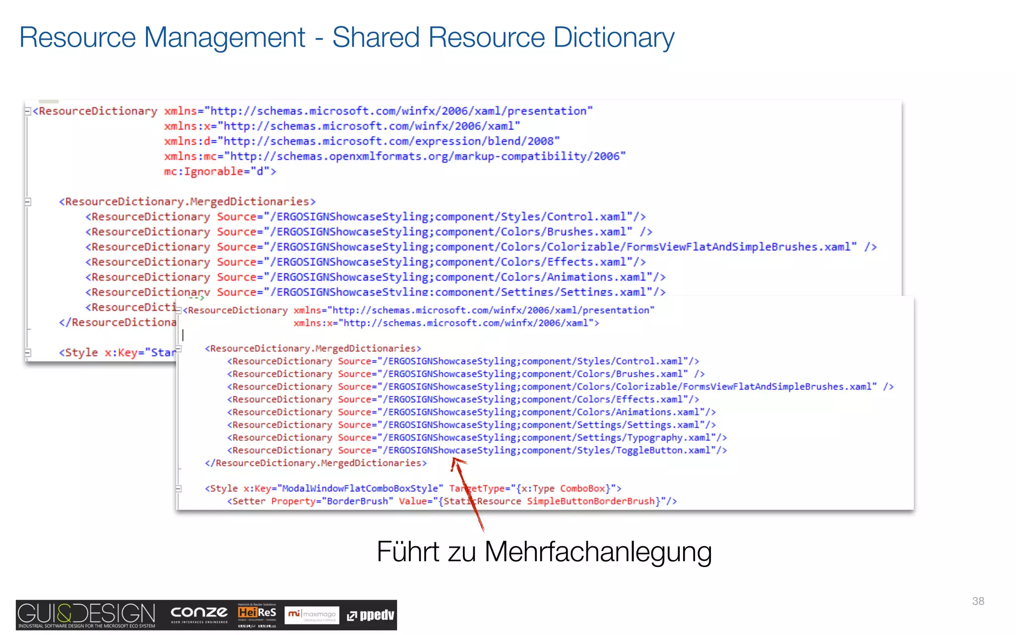 Resource Management - Shared Resource Dictionary




                          Führt zu Mehrfachanlegung
                                                      38
 