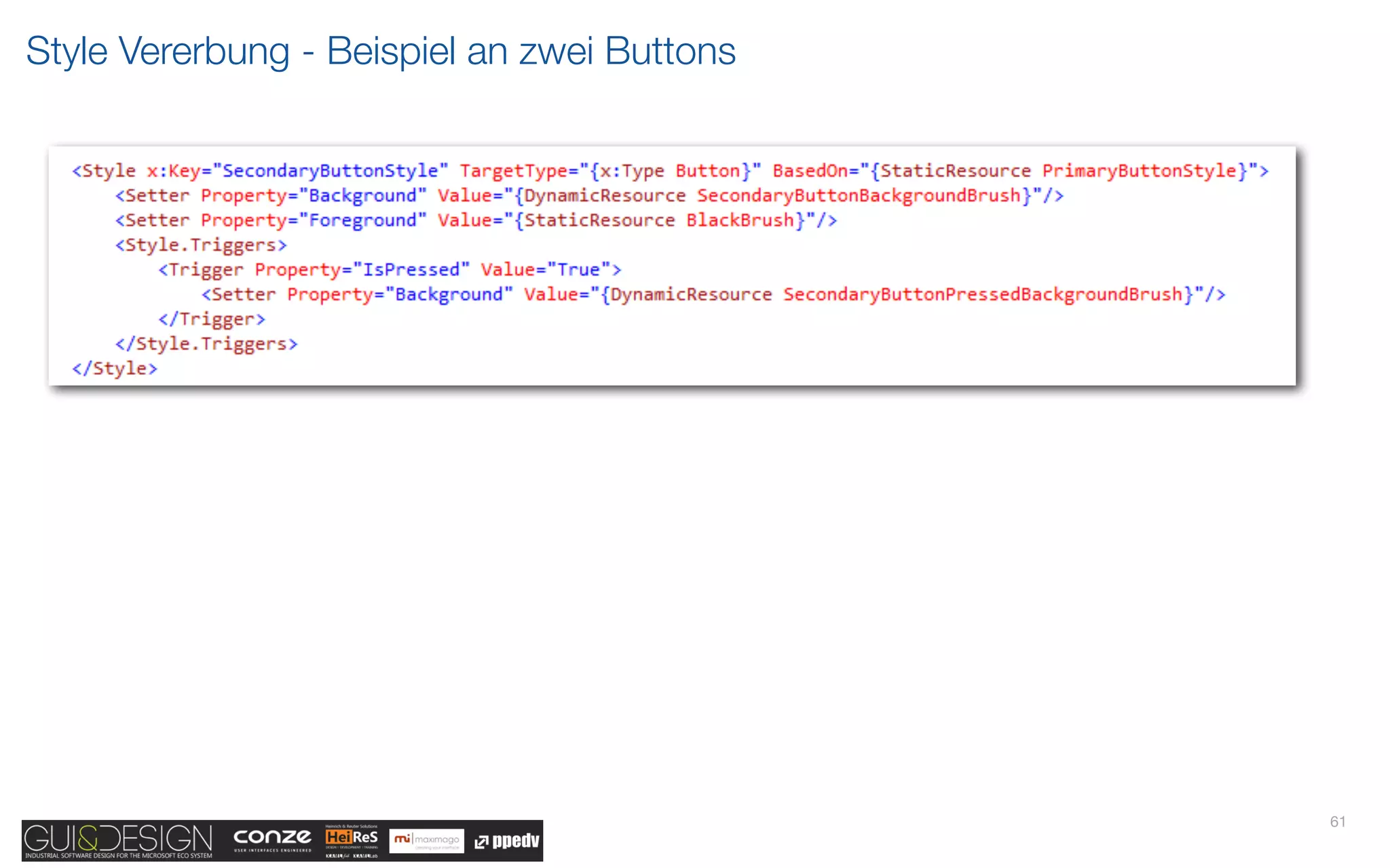 Style Vererbung - Beispiel an zwei Buttons




                                             61
 