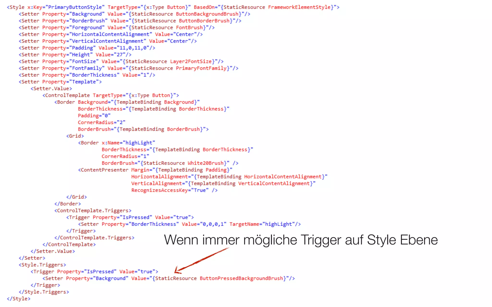 Style Vererbung - Beispiel an zwei Buttons




                         Wenn immer mögliche Trigger auf Style Ebene


                                                                       62
 