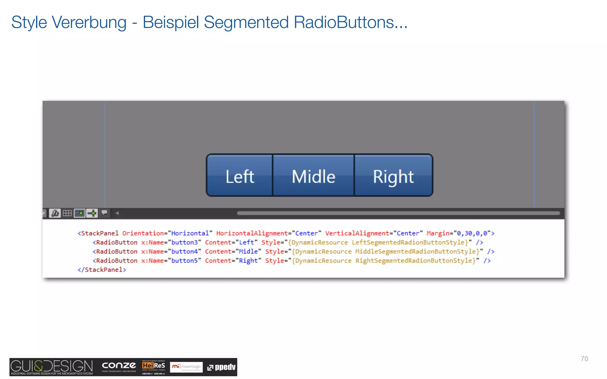 Style Vererbung - Beispiel Segmented RadioButtons...




                                                       70
 