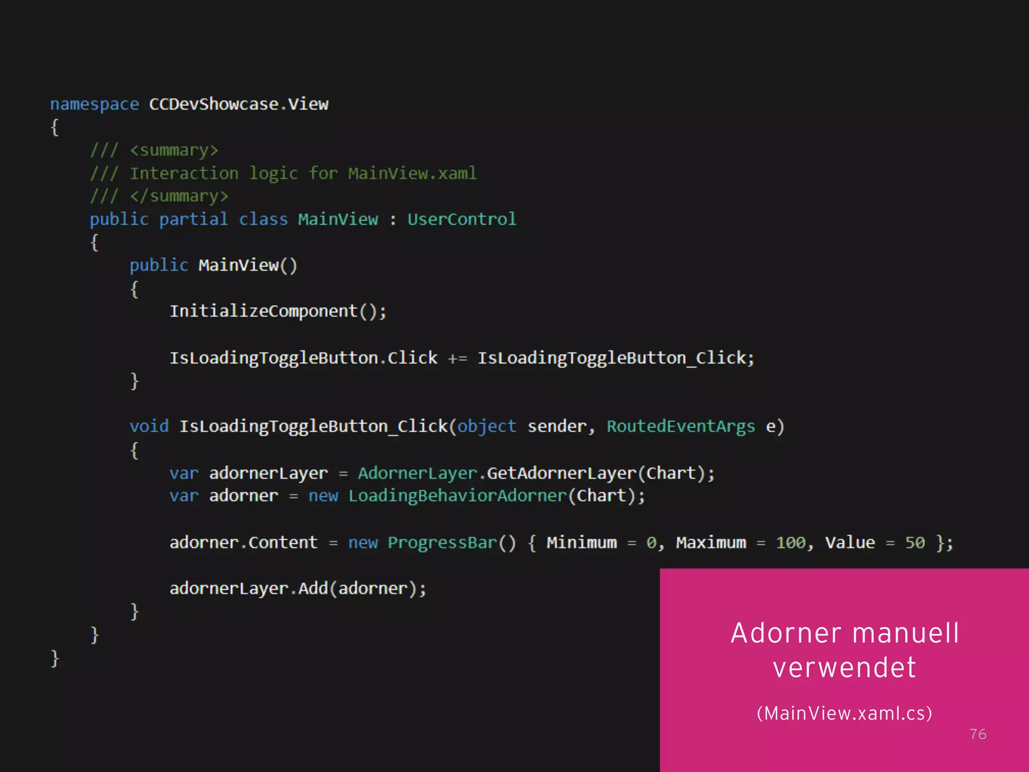 Adorner manuell
verwendet
(MainView.xaml.cs)
76

 