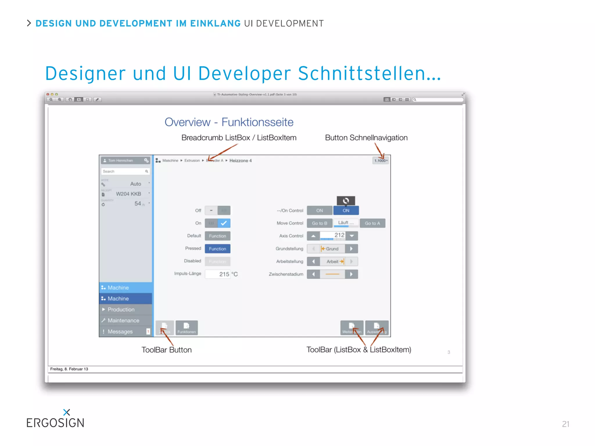 DESIGN UND DEVELOPMENT IM EINKLANG UI DEVELOPMENT

Designer und UI Developer Schnittstellen...

21

 