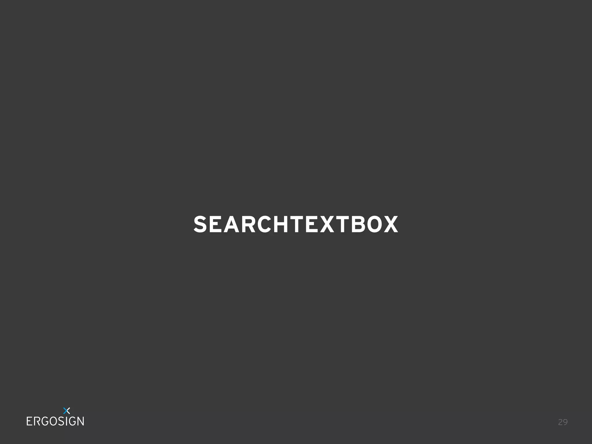 SEARCHTEXTBOX

29

 