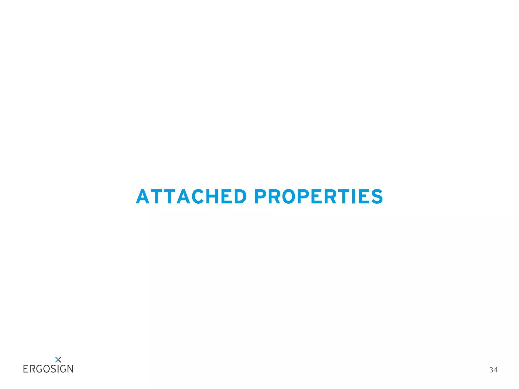 ATTACHED PROPERTIES

34

 