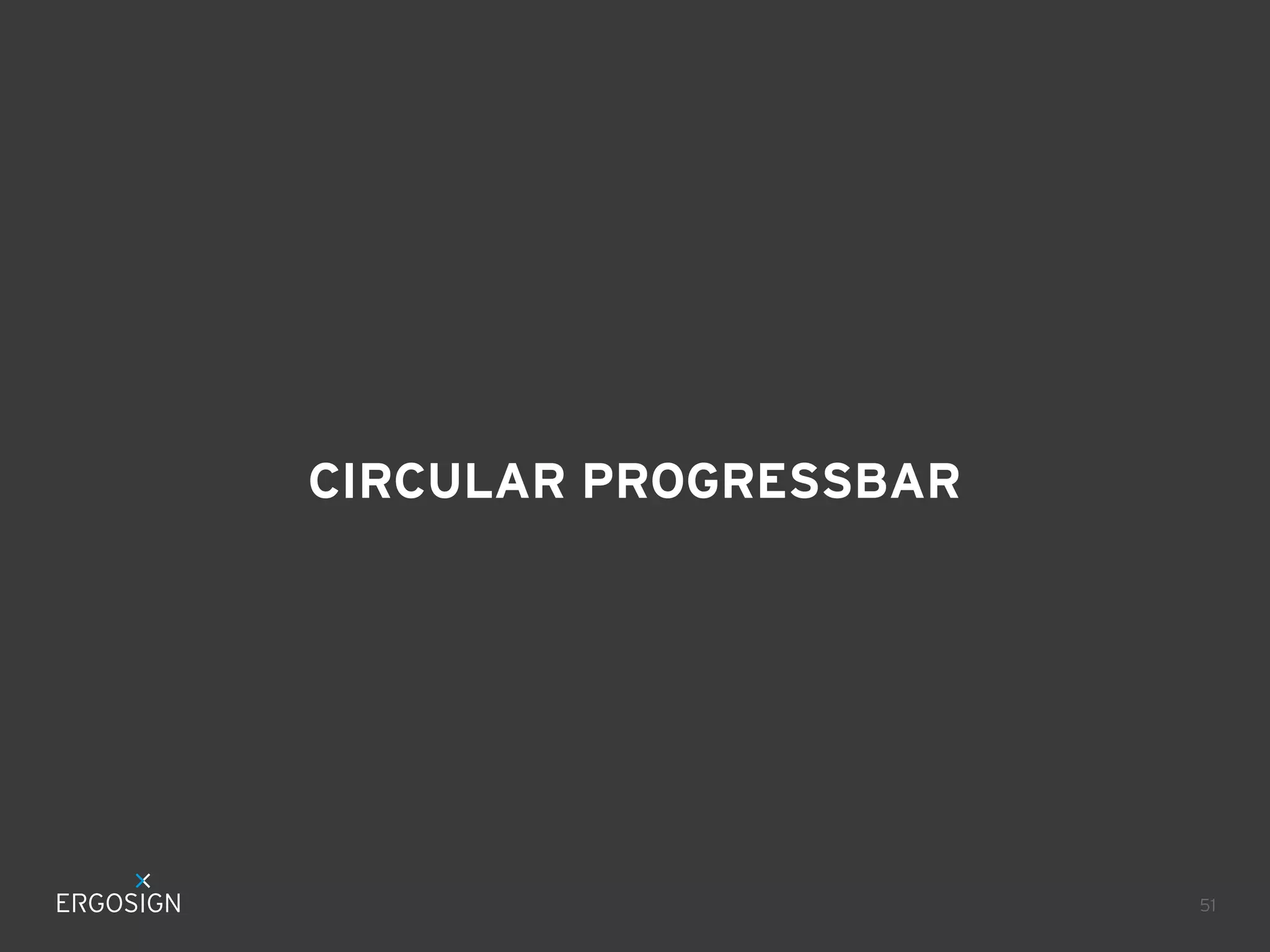 CIRCULAR PROGRESSBAR

51

 