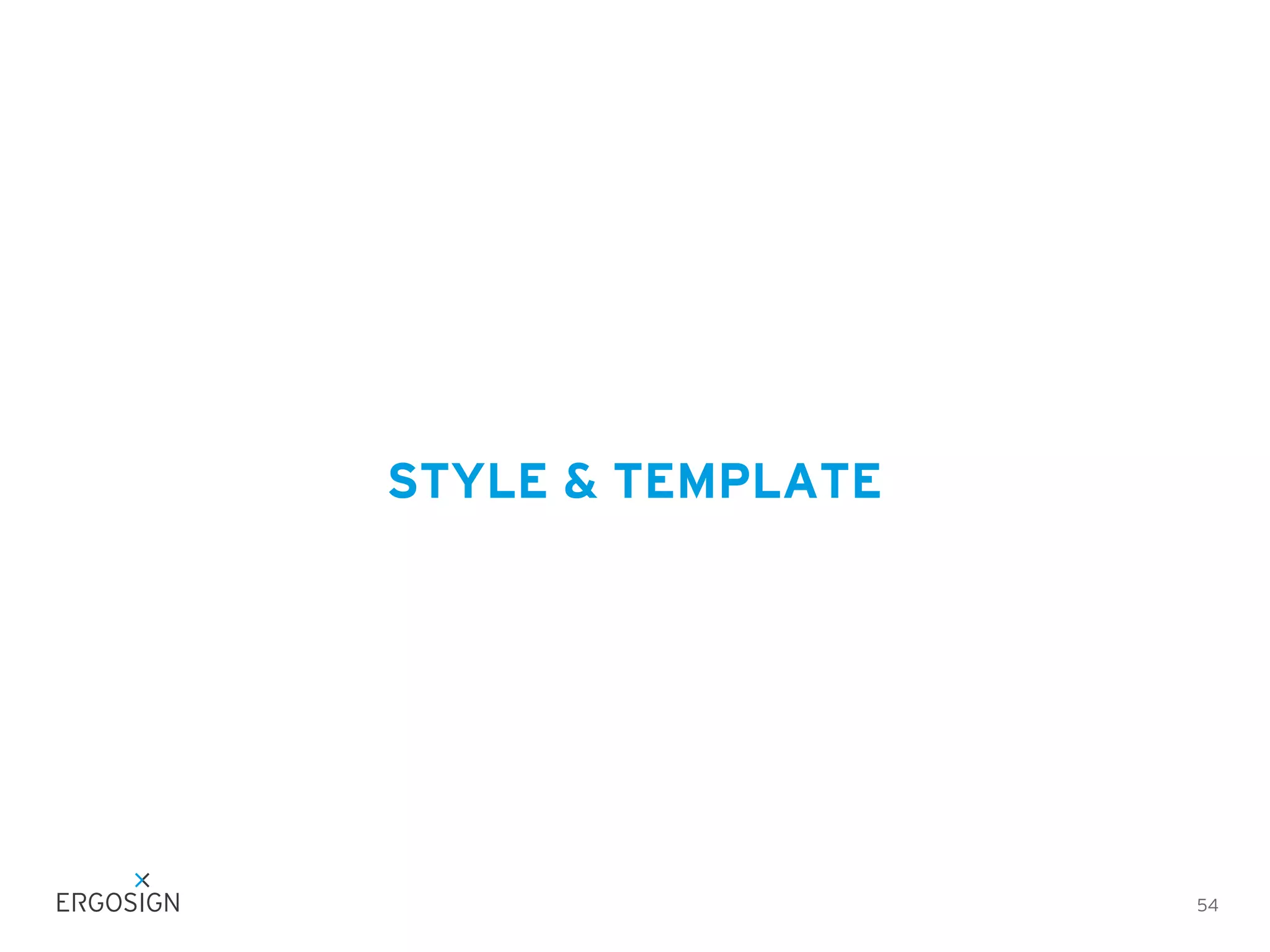 STYLE & TEMPLATE

54

 