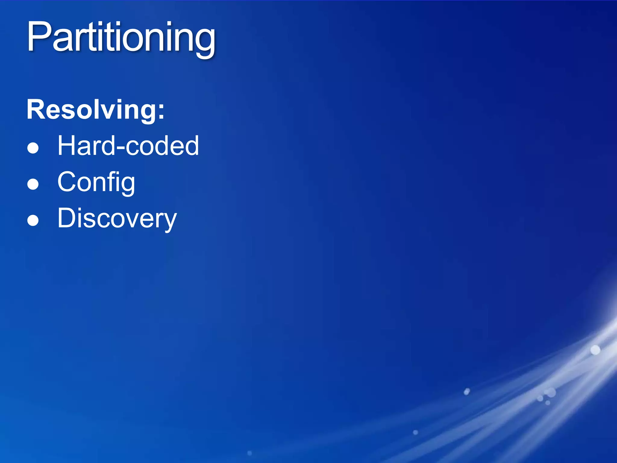 PartitioningResolving:Hard-codedConfigDiscovery