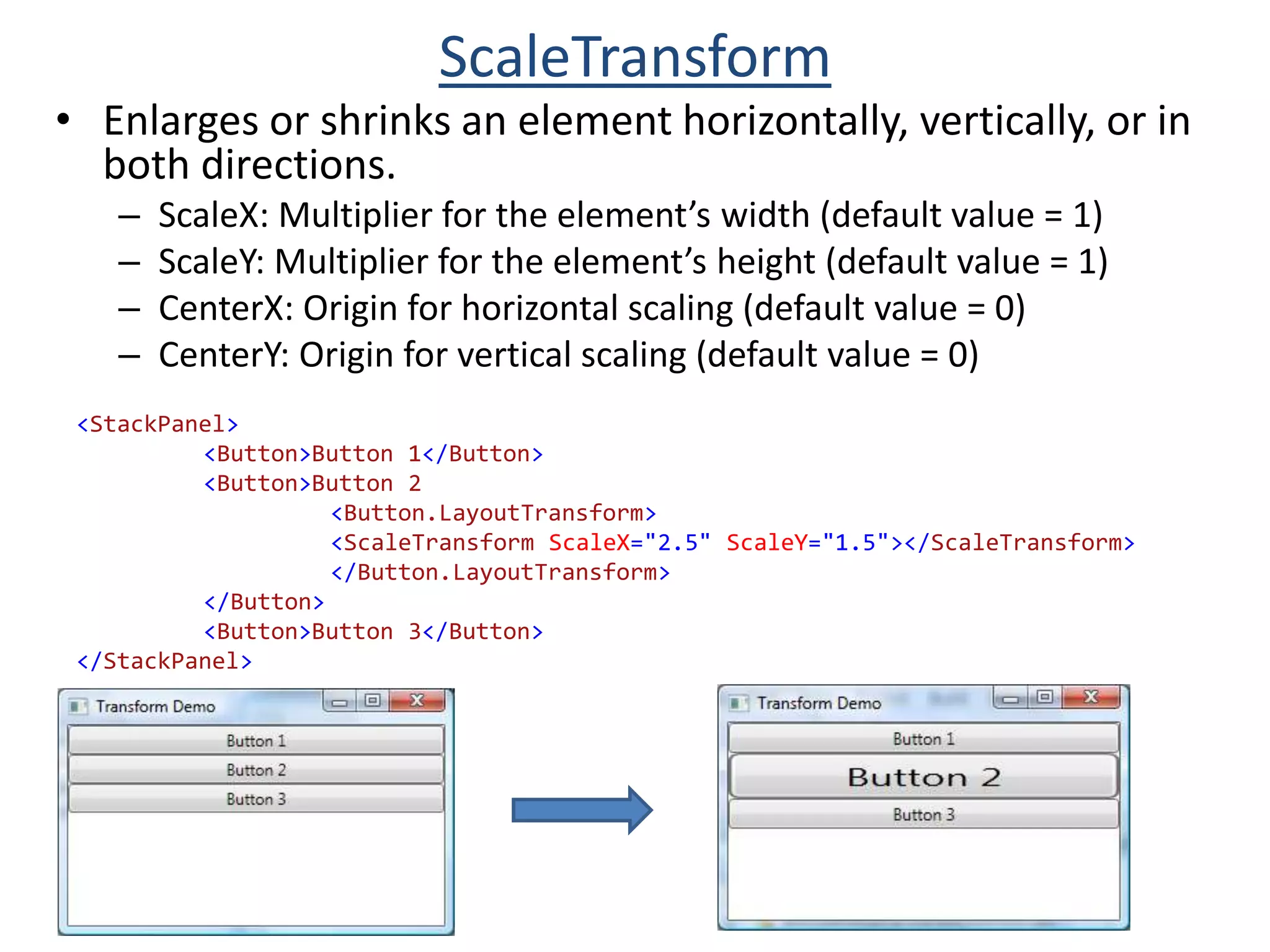 Most WPF controls ship with several default appearances