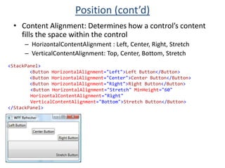 e.g. WPF XAML files typically use a second namespace with the prefix x (denoted by using xmlns:x instead of just xmlns): xmlns:x=http://schemas.microsoft.com/winfx/2006/xaml (XAML Language namespace) – System.Windows.MarkupXML Properties and Attributes<Button>Hello World               <Button.FontSize>16</Button.FontSize></Button><ButtonFontSize="16">Hello World </Button>Attribute SyntaxProperty Element Syntax<Button Width="120">Hello World</Button><Button Width="1.2in">Hello World</Button><Button Width="1.2 IN">Hello World</Button><Button Width="2.8cm">Hello World</Button><Button Width="70pt">Hello World</Button><Button Width="15e-1in">Hello World</Button><Button Width="NaN">Hello World</Button>