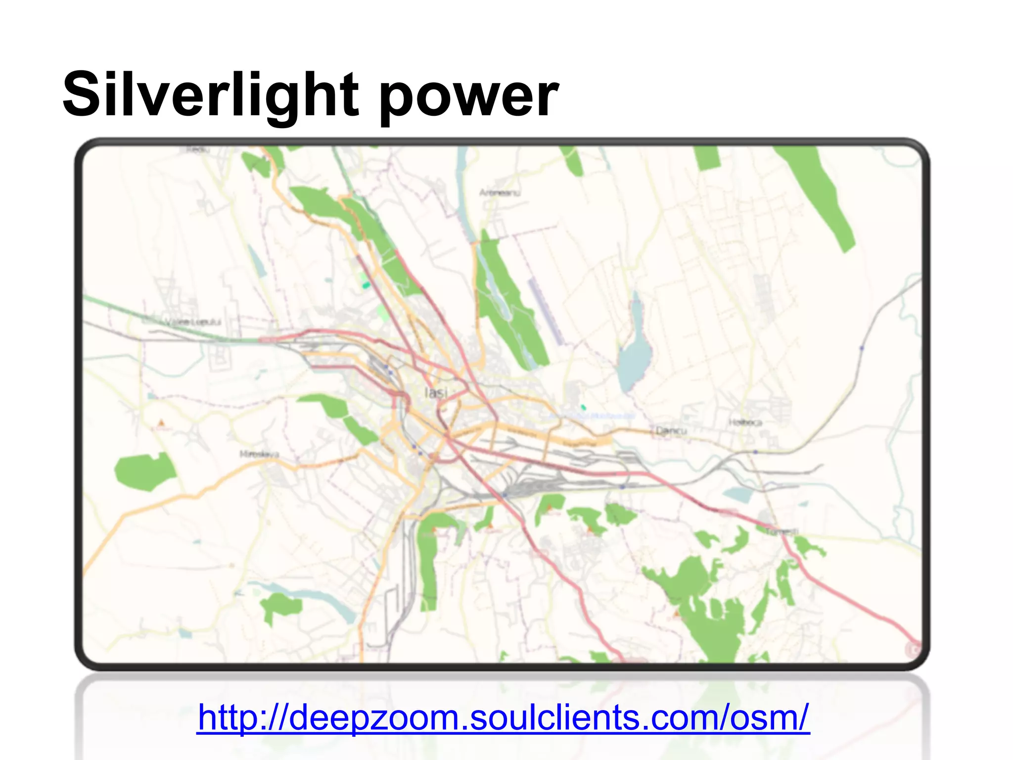 Silverlight power




    http://deepzoom.soulclients.com/osm/
 