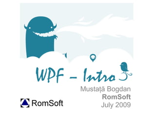 Mustaţă Bogdan
      RomSoft
      July 2009
 