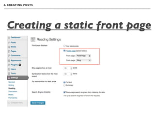 4. CREATING POSTS




 Creating a static front page
 