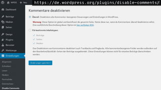 https://de.wordpress.org/plugins/disable-comments/https://de.wordpress.org/plugins/disable-comments/
 
