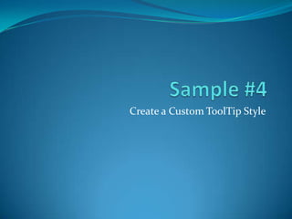 Create a Custom ToolTip Style
 