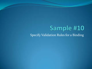Specify Validation Rules for a Binding
 