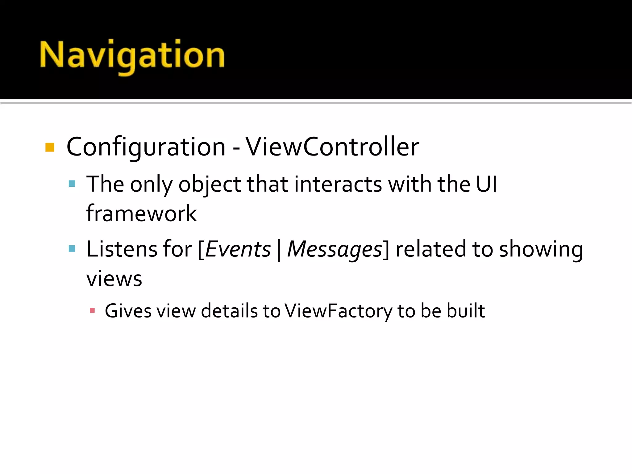 NavigationThe ProblemViews coupled with other ViewsView Models know about ViewsNo separation of concernsNo testability