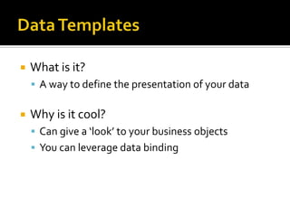 DataContextHow is it used?DynamicallyFrom code