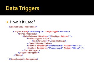 CommandingHow is it used?Expose ICommand property on View ModelAssign a command to the propertyPrism’s DelegateCommandBind to command in XAML