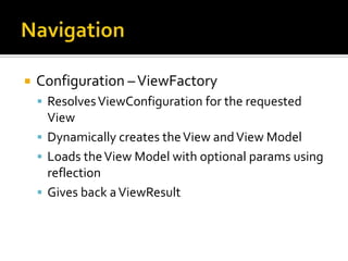 NavigationA SolutionSome Convention, Some ConfigurationLeverage [Event Aggregator | Message Bus]Leverage IOCCastle WindsorLeverage Reflection