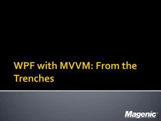 WPF with MVVM: From the Trenches 
