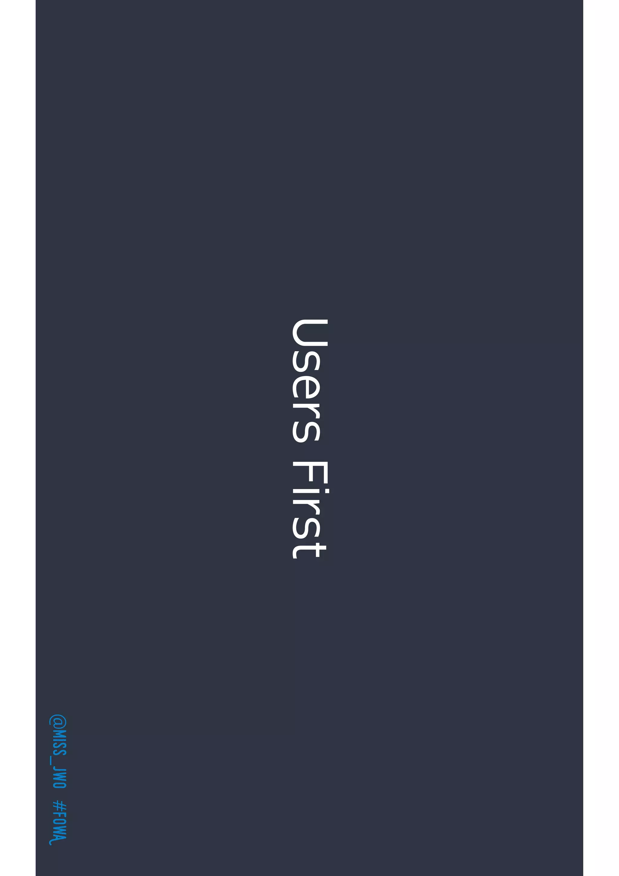 @miss_jwo#FOwA
UsersFirst
 