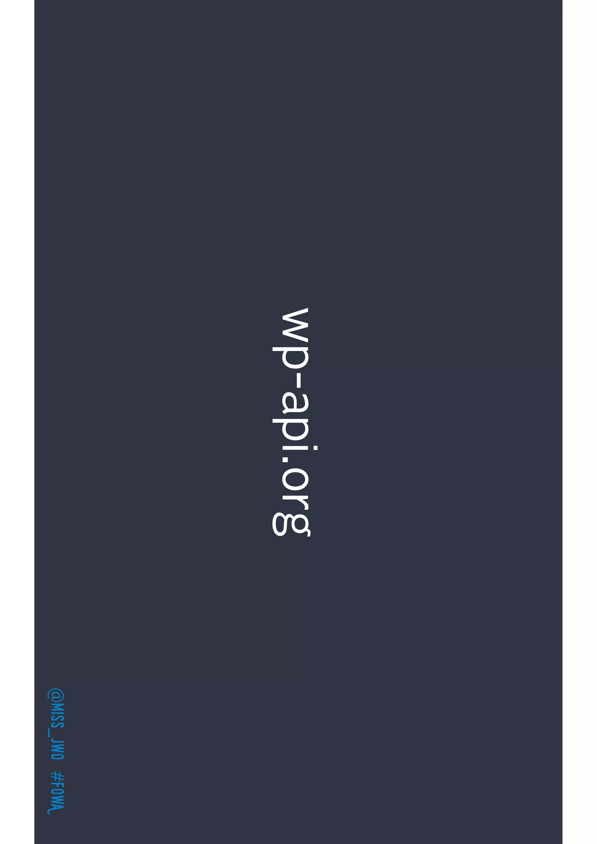 @miss_jwo#FOwA
wp-api.org
 