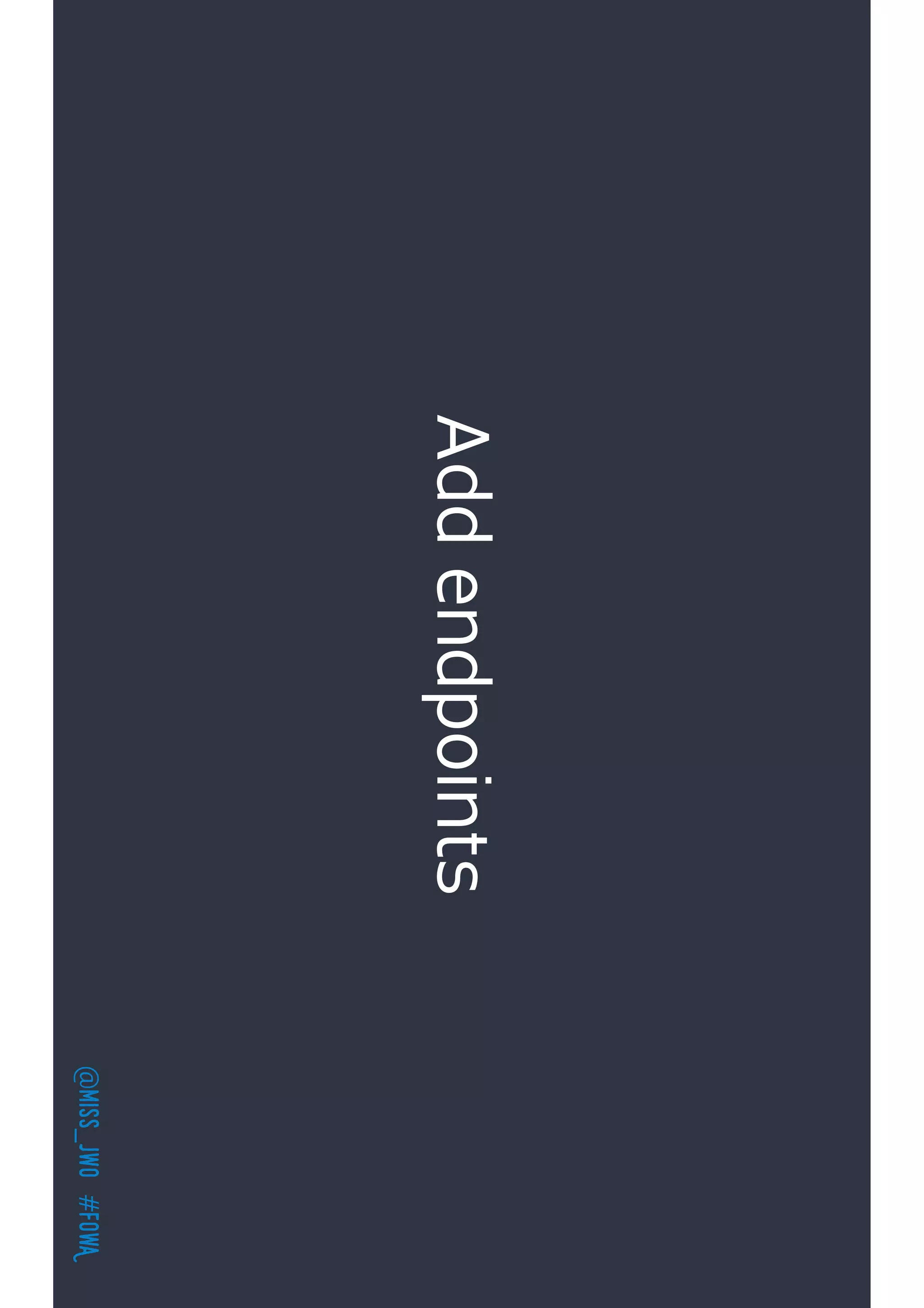 @miss_jwo#FOwA
Addendpoints
 