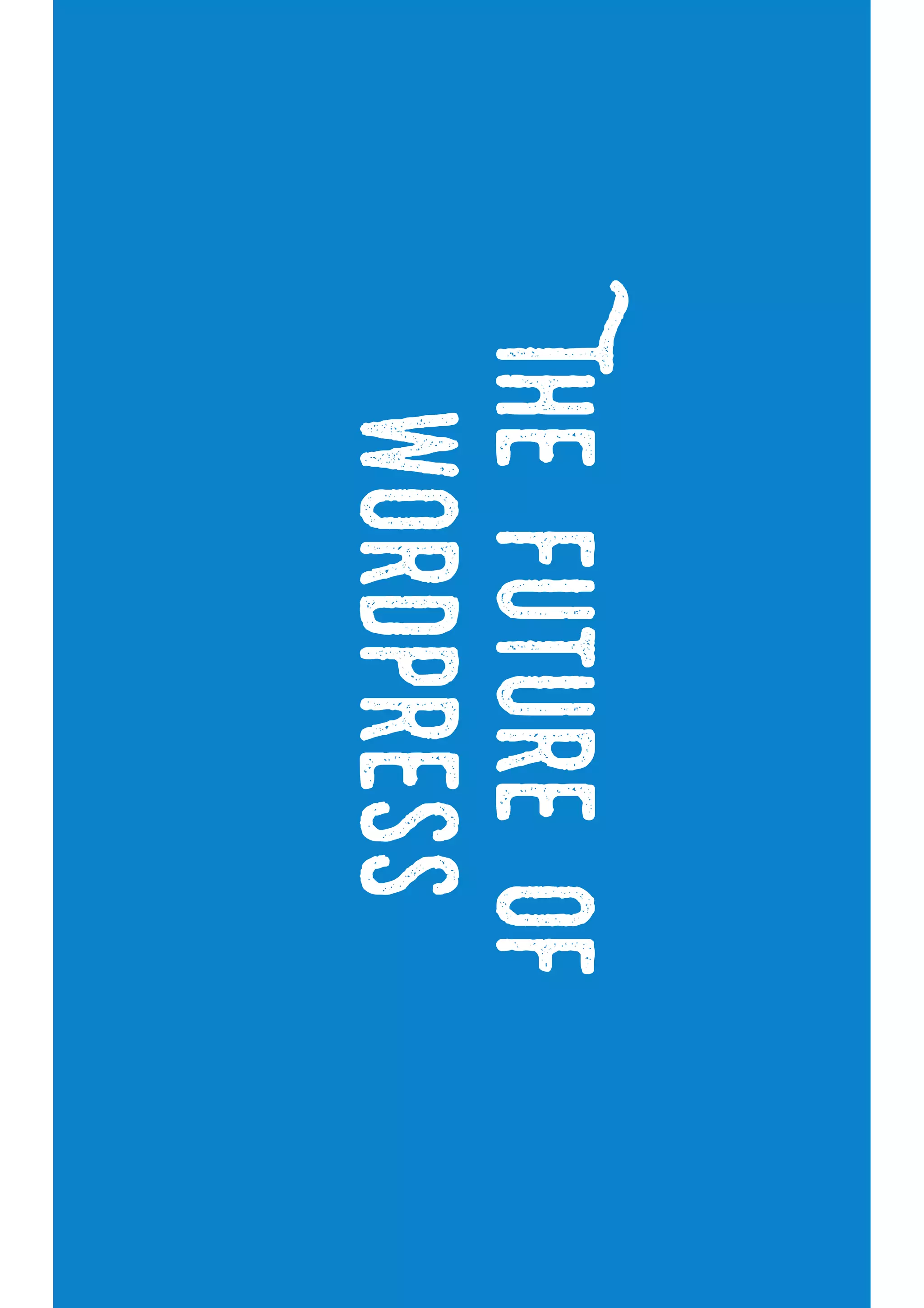 @miss_jwo#FOwA
TheFutureof
wordPress
 