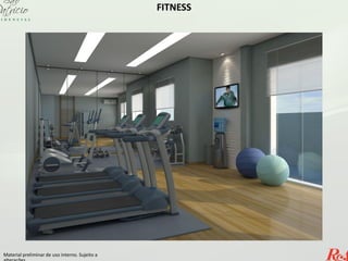 FITNESS
Material preliminar de uso interno. Sujeito a
 