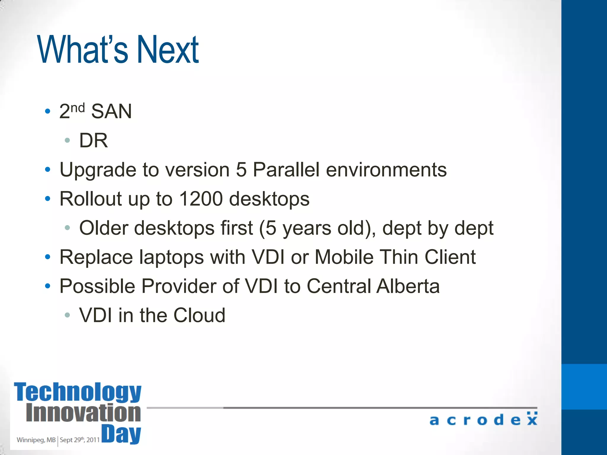 Microsoft Hyper V not robust enough (RDP)VMWare was the logical choice for usAlready had expertise
