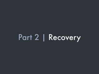 Part 2 | Recovery
 