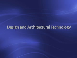 Designand ArchitecturalTechnology
 
