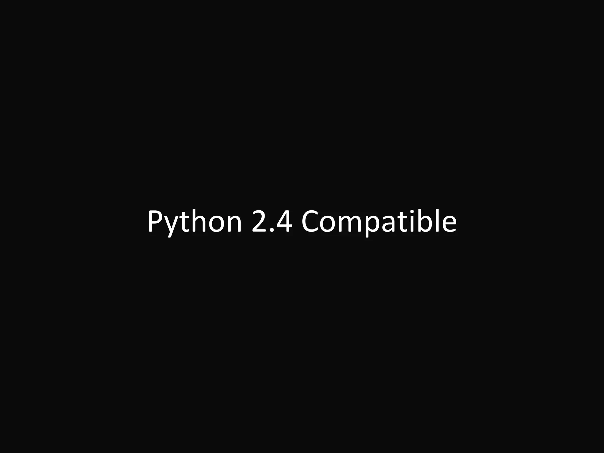 Python 2.4 Compatible 