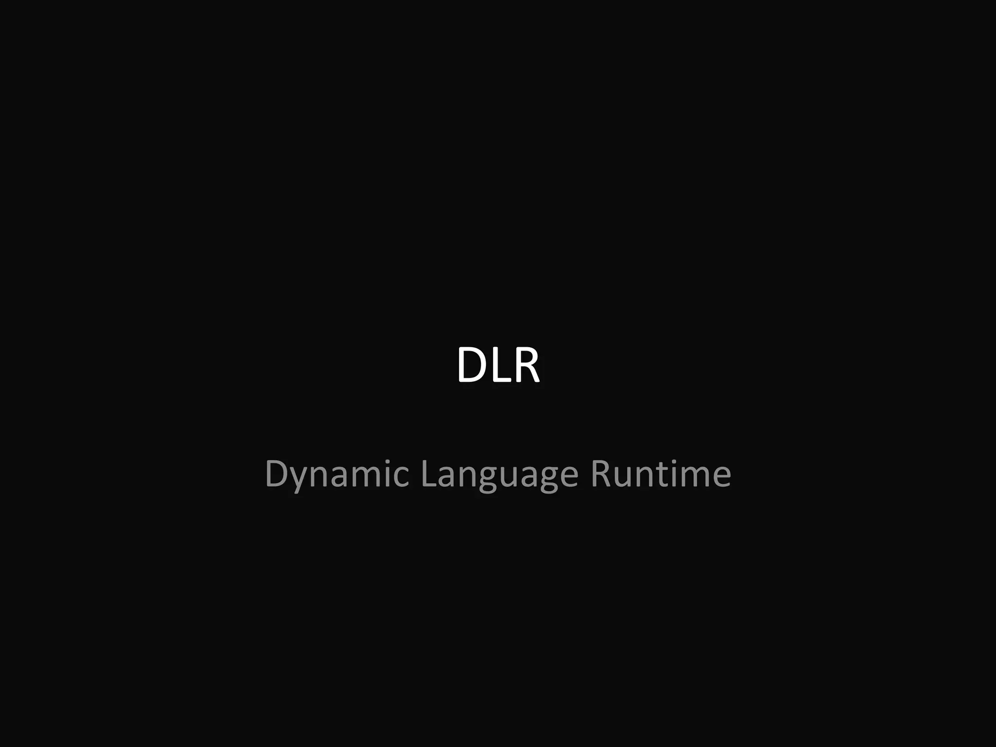 DLR Dynamic Language Runtime 