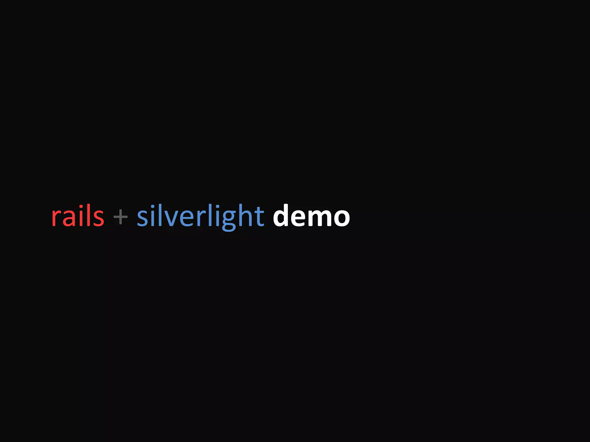 rails + silverlight demo 