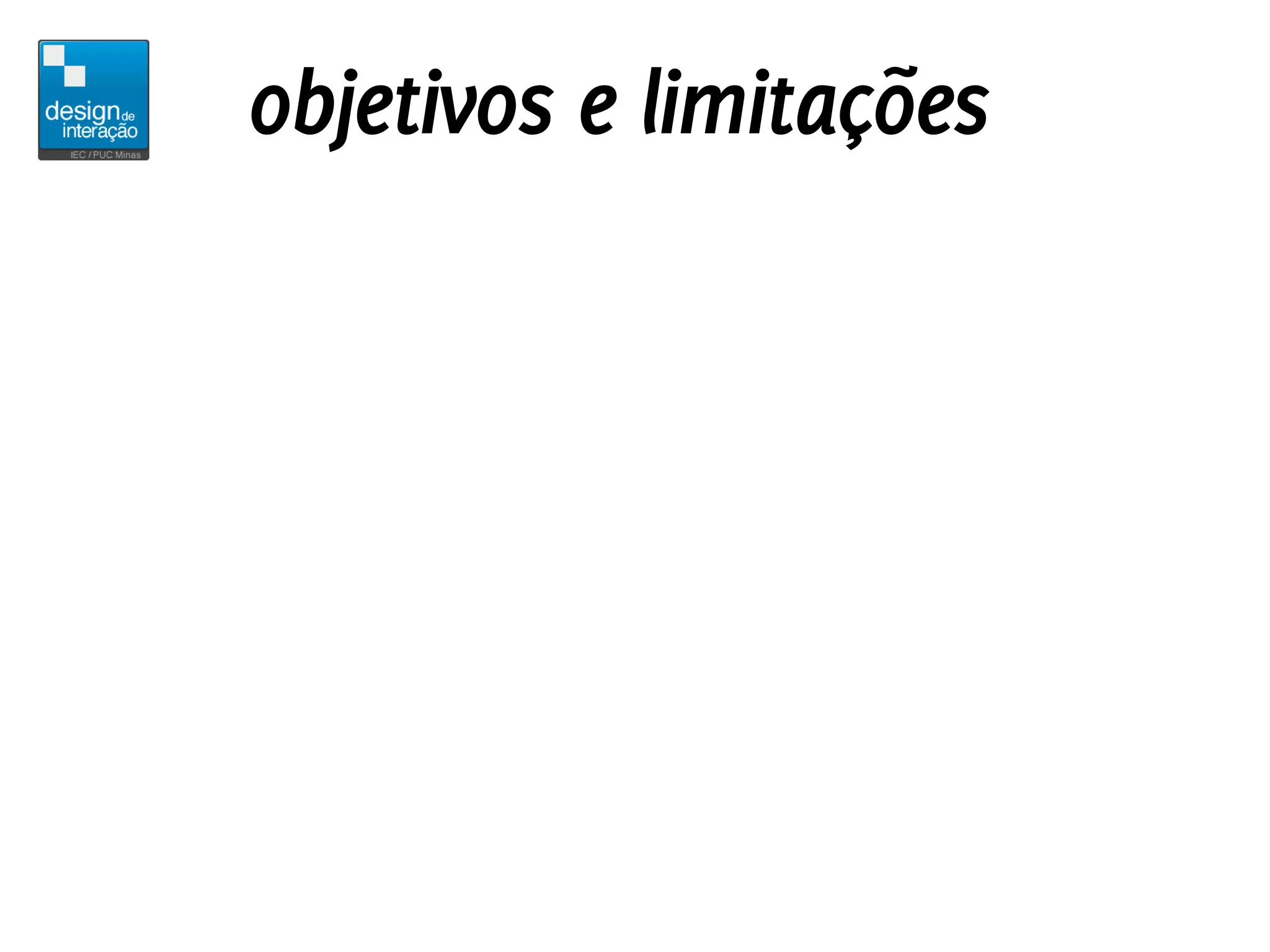 objetivos e limitações
 