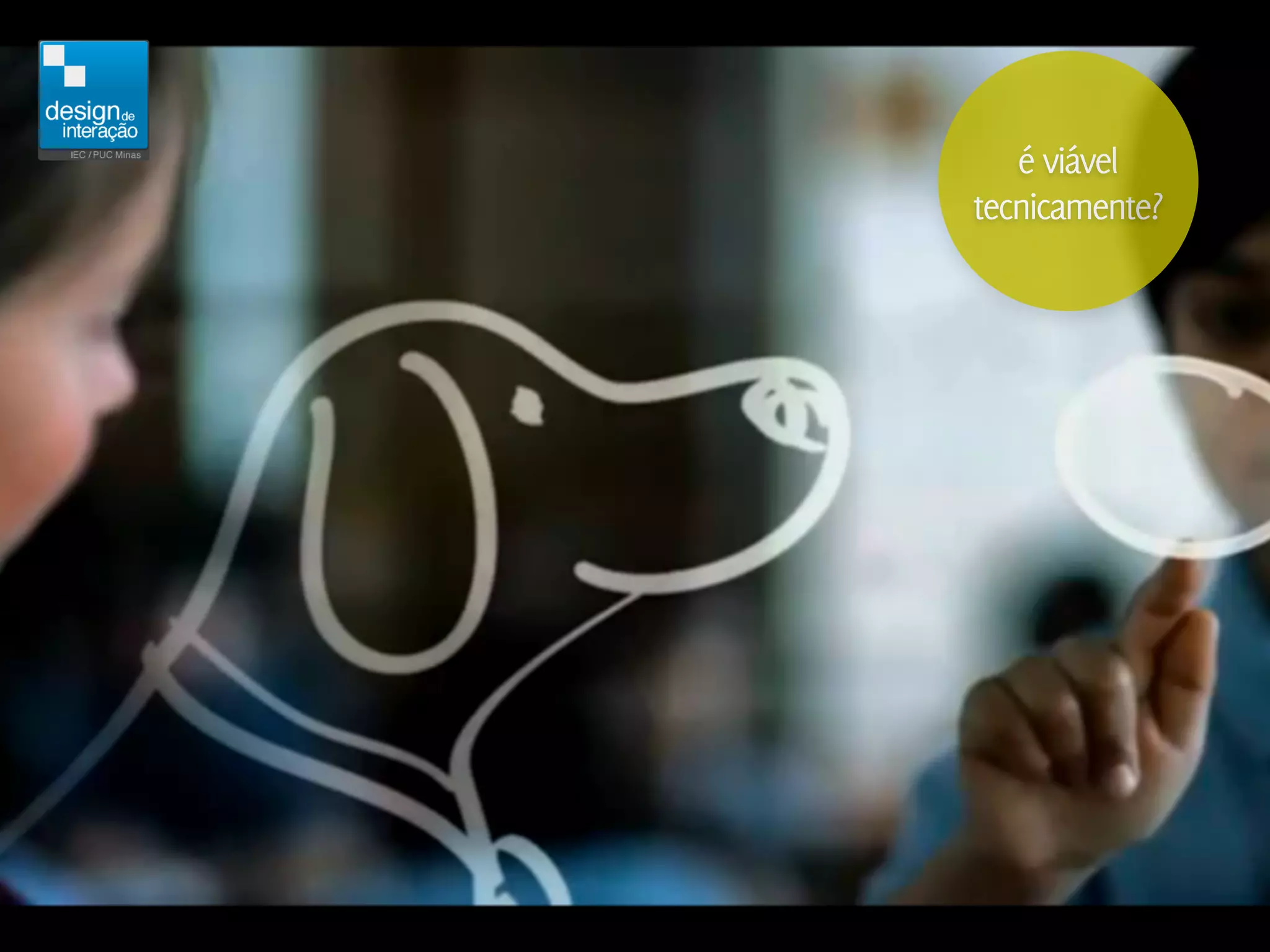 é viável
tecnicamente?
 