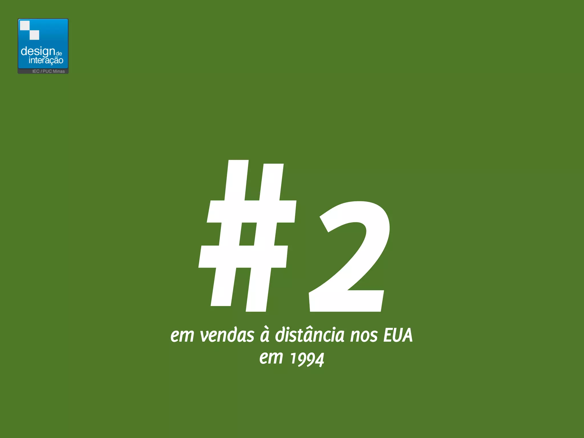#2
em vendas à distância nos EUA
          em 1994
 