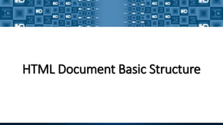 HTML Document Basic Structure
 