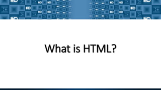 What is HTML?
 