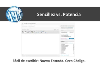Sencillez vs. Potencia




Fácil de escribir: Nueva Entrada. Cero Código.
 