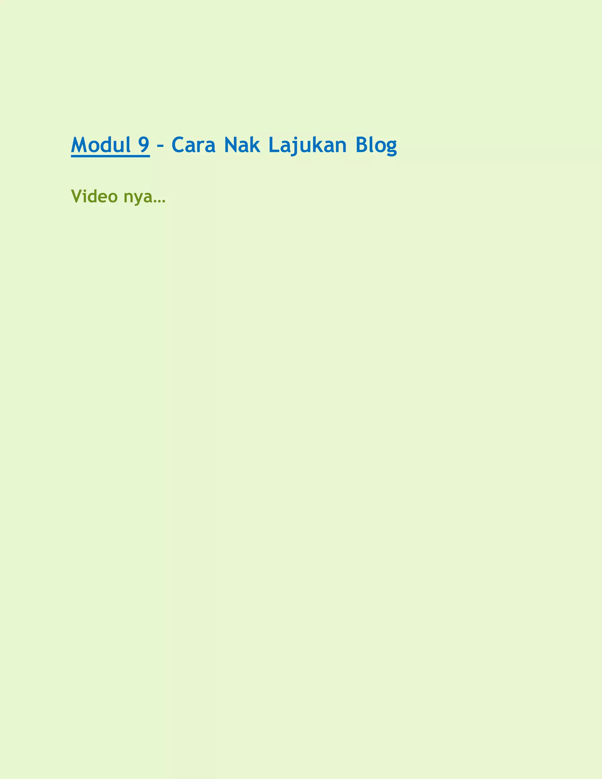Modul 9 – Cara Nak Lajukan Blog
Video nya…
 