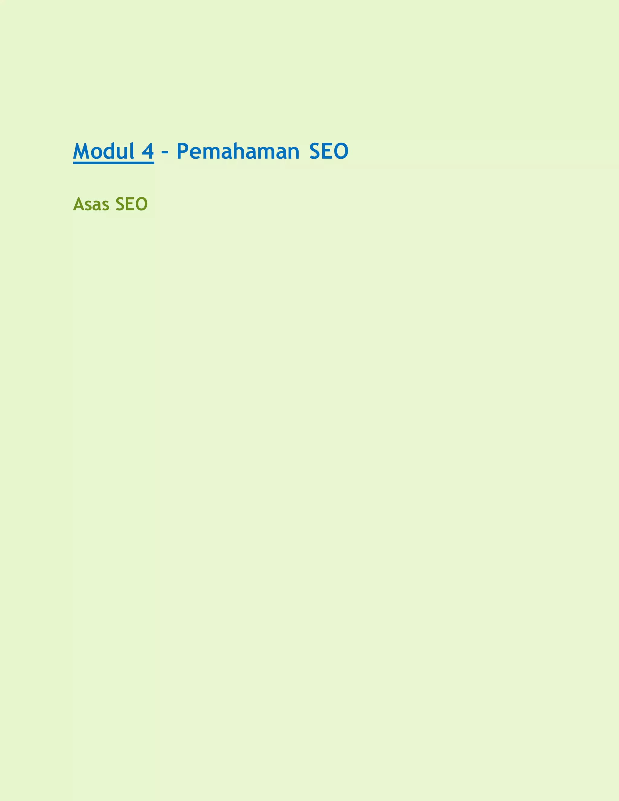 Modul 4 – Pemahaman SEO
Asas SEO
 
